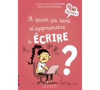 A quoi ça sert d'apprendre à écrire ? - Sylvie Baussier - Gulf Stream - broché - Document jeunesse dès 6 ans