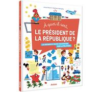 A quoi il sert, le président de la république?