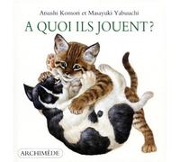 Quoi ils jouent (A) - YABUUCHI MASAYUKI - Archimede - cartonné - Livre