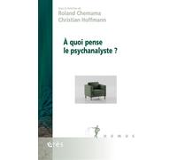 À quoi pense le psychanalyste ? - Roland Chemama - Eres - broché - Etude