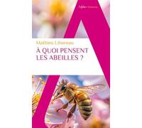 A Quoi Pensent Les Abeilles ?