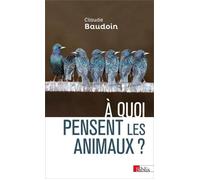 A quoi pensent les animaux ? - Claude Baudoin - Cnrs Eds - broché - Etude