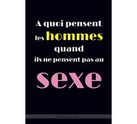 A quoi pensent les hommes quand ils ne pensent pas au sexe