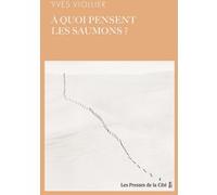 A quoi pensent les saumons ? Yves Viollier (Auteur)