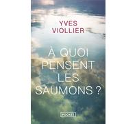 A quoi pensent les saumons ? - Yves Viollier - Pocket - Poche - Roman