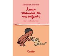 À quoi reconnaît-on un enfant ?