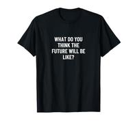 À quoi ressemblera l'avenir ? T-Shirt