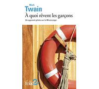 À quoi rêvent les garçons Un apprenti pilote sur le Mississippi - Mark Twain - Gallimard - Poche - Roman