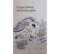 A quoi rêvent les jeunes gens - Collectif - Pont 9 - broché - Essai