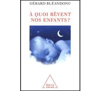 A Quoi Revent Nos Enfants ?