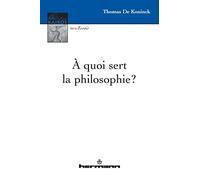Thomas de Koninck – À quoi sert la philosophie ? – Essai – Broché