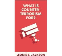 À quoi sert l'antiterrorisme ?