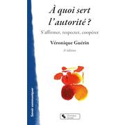 À quoi sert l'autorité 6e édition: S'affirmer, respecter, coopérer