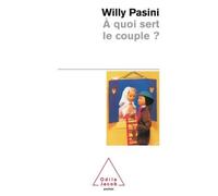 A quoi sert le couple ? - PASINI-W - Odile Jacob - Poche - Essai