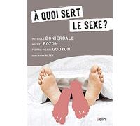 Mireille Bonierbale – À quoi sert le sexe ? – Essai – Éditions Belin – Broché