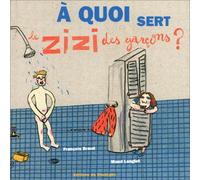 A Quoi Sert Le Zizi Des Garcons ?