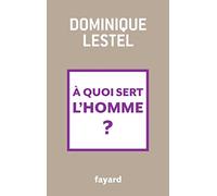 A quoi sert l'homme ?