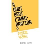 A quoi sert l'immigration ? - Pascal Perri - Plon - broché - Essai