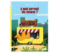À quoi servent les clowns ? Anne Percin (Auteur)