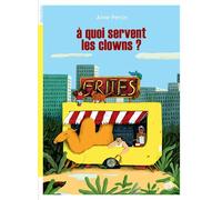 À quoi servent les clowns ? - Anne Percin - Rouergue - broché - Roman junior dès 9 ans