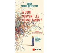 À quoi servent les consultants ? - Betsy PARAYIL - Editions de l'Aube - ebook (ePub) - Guide