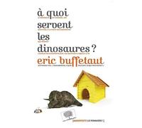 A Quoi Servent Les Dinosaures ?