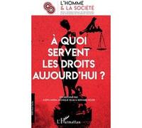 A quoi servent les droits aujourd'hui ? Judith Hayem (Auteur), Monique Sélim (Auteur), Bernard Hours (Auteur)