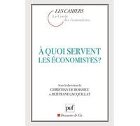 À quoi servent les économistes ? - Bertrand Jacquillat - Puf - broché - Essai