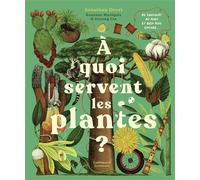 A quoi servent les plantes ?