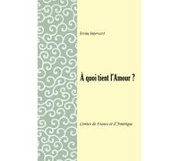 À quoi tient l'Amour ? : Contes de France et d'Amérique