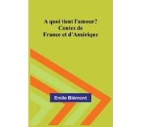 A Quoi Tient L'amour? Contes De France Et D'amérique