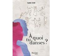 A quoi tu danses ?