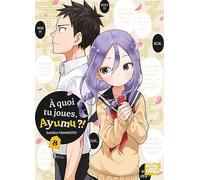 A quoi tu joues, Ayumu ?! T08