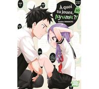 A quoi tu joues, Ayumu ?! T10