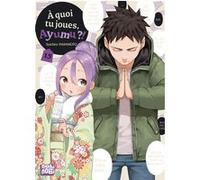A quoi tu joues, Ayumu ?! T15 Soichiro Yamamoto (Dessinateur), Soichiro Yamamoto (Auteur)