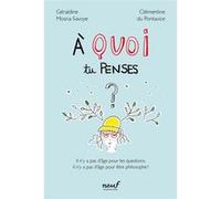 A Quoi Tu Penses ? - Il N'y A Pas D'âge Pour Les Questions, Il N'y A Pas D'âge Pour Être Philosophe !