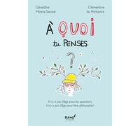 À quoi tu penses ? Il n'y a pas d'âge pour les questions, il n'y a pas d'âge pour être philosophe ! - Clémentine Du Pontavice - Ecole Des Loisirs - broché - Roman junior