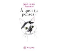 À quoi tu penses ? - Jean-Louis Fournier - Philippe Rey - broché - Roman