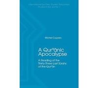 A Qur'anic Apocalypse: A Reading of the Thirty-Three Last Surahs of the Qur'an (IQSA Studies in the Qur'an) - [Version Originale] Inconnu (Auteur)