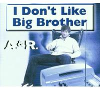 A.& R. - I Don't Like Big Brother [Import]