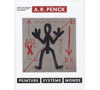 A.R. Penck: Peinture, Système, Monde