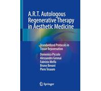 A.r.t. Autologous Regenerative Therapy in Aesthetic Medicine: Standardized Protocols in Tissue Rejuvenation