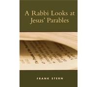 A Rabbi Looks at Jesus Parables by Frank Stern Frank Stern (Auteur)