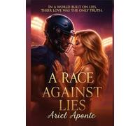 A RACE AGAINST LIES: In A World Built On Lies, Their Love Was The Only Truth