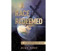 A Race Redeemed: Did God Come to Earth on a Secret Mission?