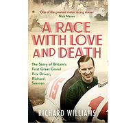 A Race with Love and Death – L'histoire de Richard Seaman