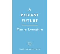 A Radiant Future: The third novel of epic adventure in 'The Glorious Years' series