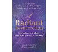 A Radiant Resurrection Lent and Easter Readings from Ash Wednesday to Pentecost - Winn Collier - Ivp - ebook (ePub) - Livre