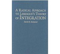 A Radical Approach to Lebesgue's Theory of Integration, Maa Textbooks David M. Bressoud (Auteur)