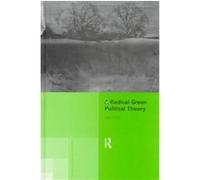 A Radical Green Political Theory, Routledge Innovations in Political Theory, 1 Alan Carter (Auteur)